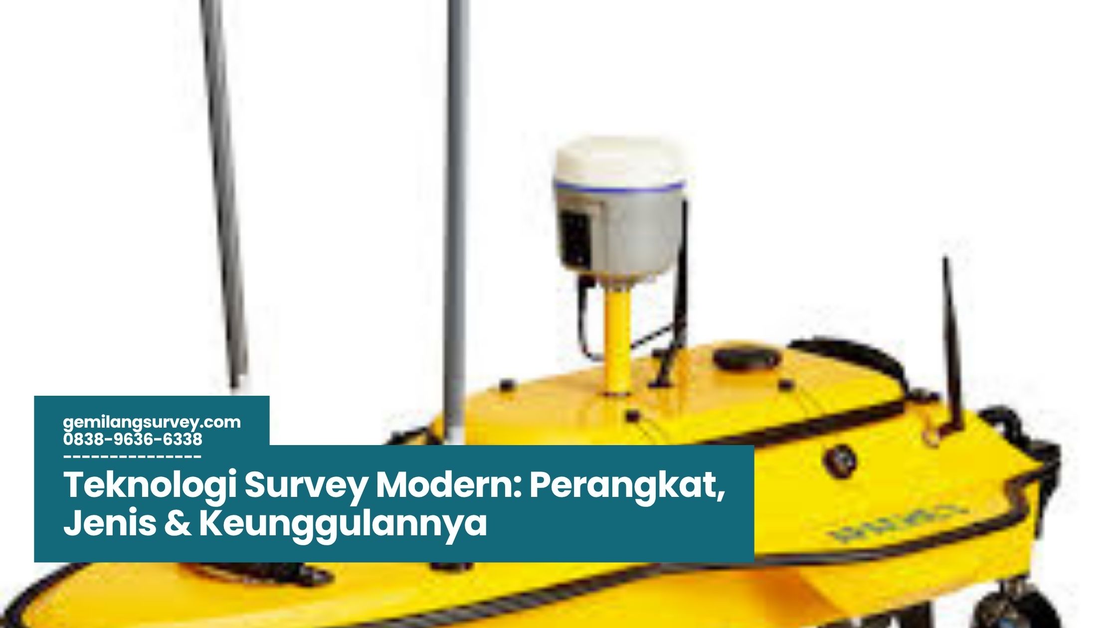 Teknologi Survey Modern: Perangkat, Jenis & Keunggulannya