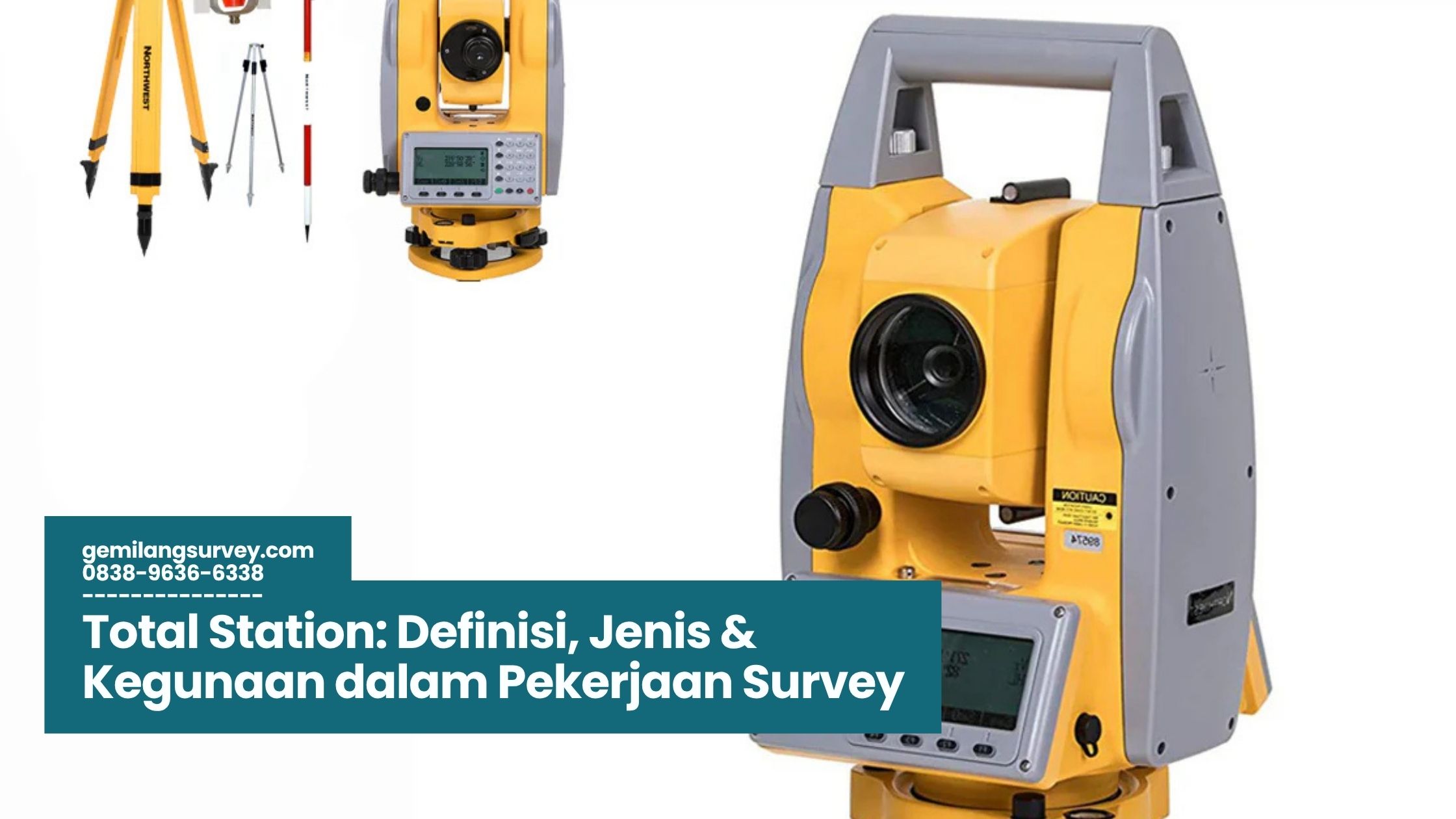 Total Station: Definisi, Jenis & Kegunaan dalam Pekerjaan Survey